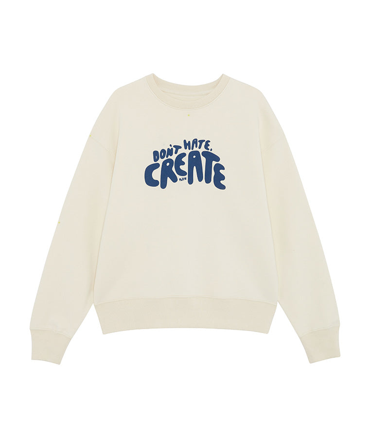 'Don't Hate, Create' Sweatshirt